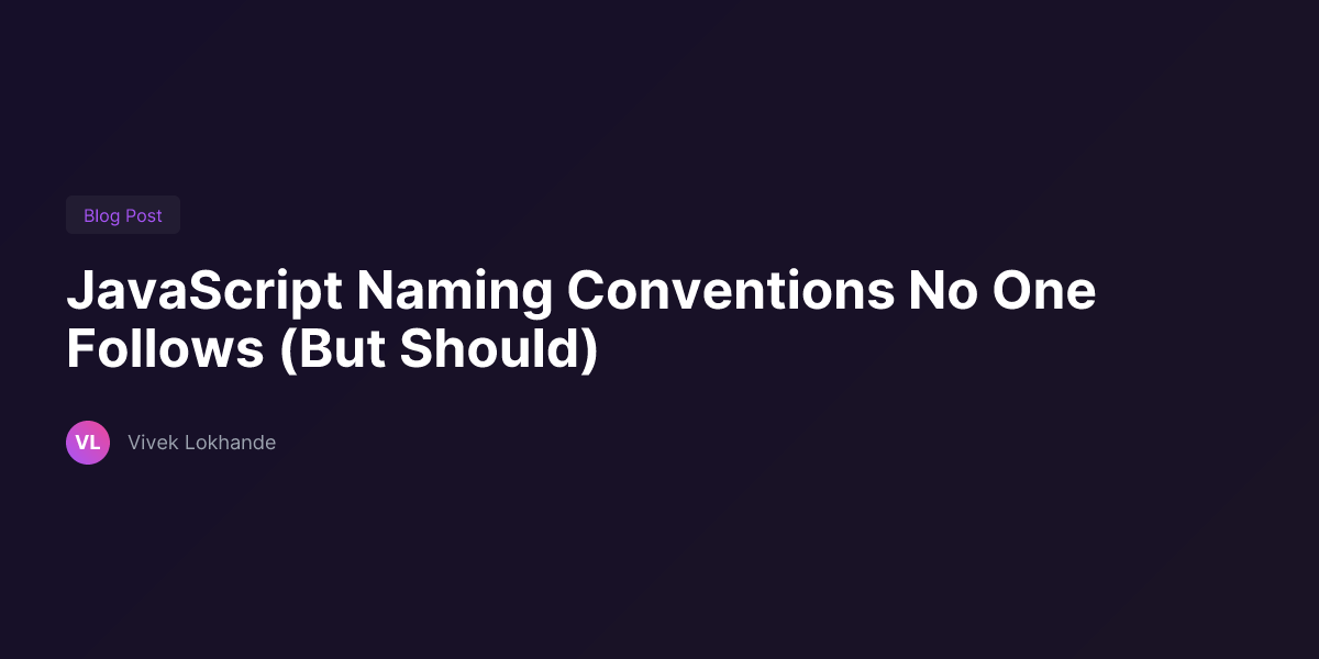 JavaScript Naming Conventions No One Follows (But Should) | Vivek ...